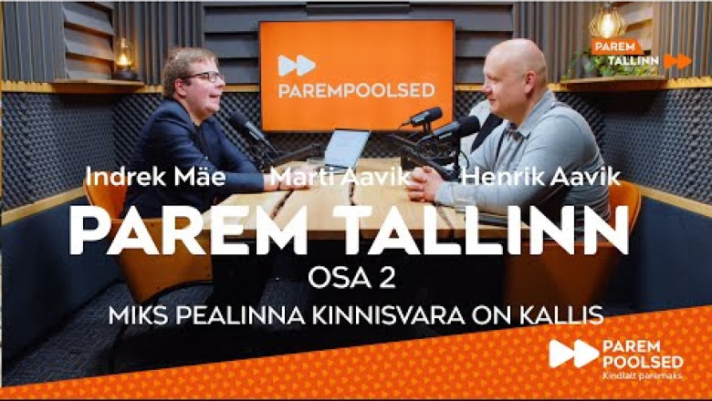 Parem Tallinn - mis mõjutab pealinna kinnisvara hindu ning kas muutused on võimalikud?